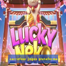 carrefour jogos plataforma